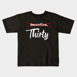 30th birthday for thirty Kids T-Shirt